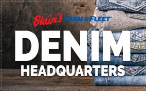 Why Blain's Farm & Fleet is Your Denim Headquarters